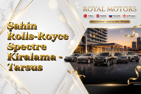 Şahin Rolls-Royce Spectre Kiralama - Tarsus