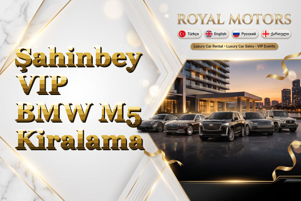 Şahinbey VIP BMW M5 Kiralama