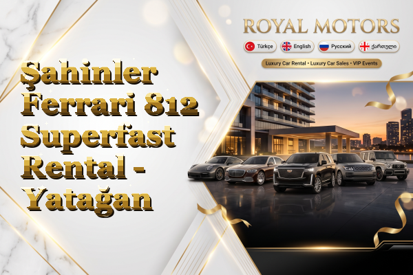 Şahinler Ferrari 812 Superfast Rental - Yatağan