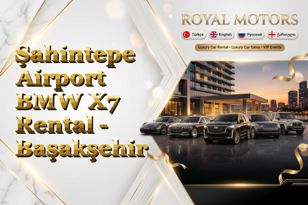 Şahintepe Airport BMW X7 Rental - Başakşehir