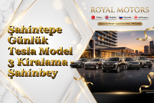 Şahintepe Günlük Tesla Model 3 Kiralama - Şahinbey