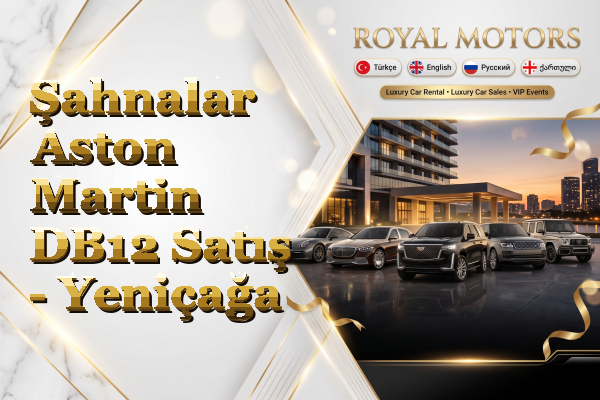 Şahnalar Aston Martin DB12 Satış - Yeniçağa