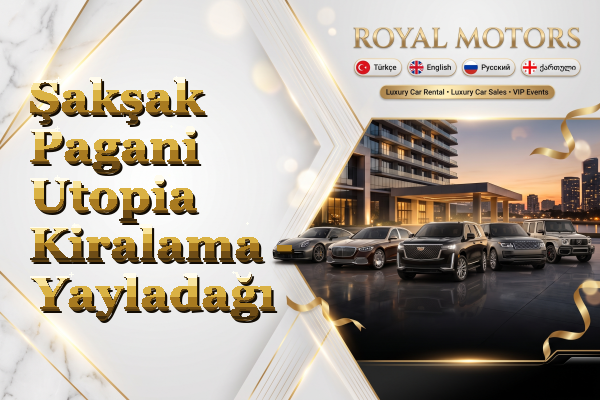 Şakşak Pagani Utopia Kiralama - Yayladağı