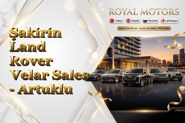 Şakirin Land Rover Velar Sales - Artuklu