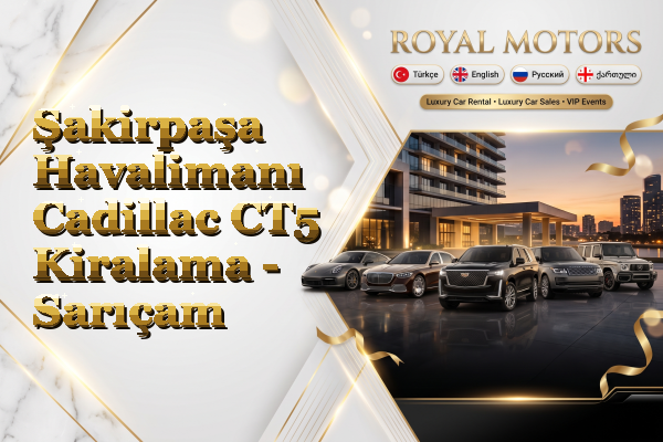Şakirpaşa Havalimanı Cadillac CT5 Kiralama - Sarıçam