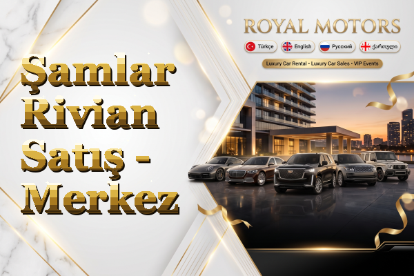 Şamlar Rivian Satış - Merkez