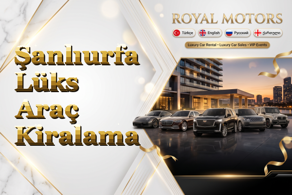 Şanlıurfa Lüks Araç Kiralama