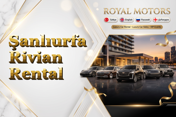 Şanlıurfa Rivian Rental