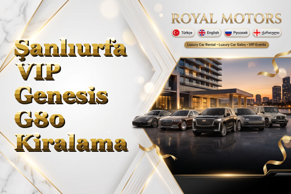 Şanlıurfa VIP Genesis G80 Kiralama