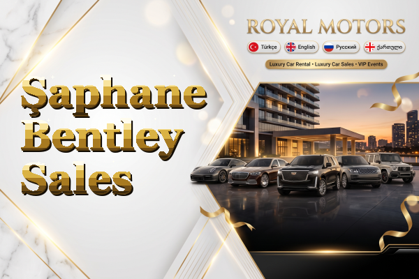 Şaphane Bentley Sales