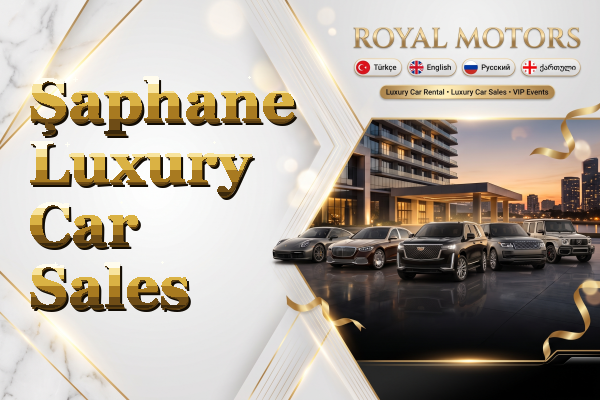 Şaphane Luxury Car Sales