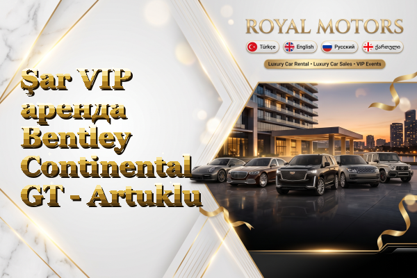 Şar VIP аренда Bentley Continental GT - Artuklu