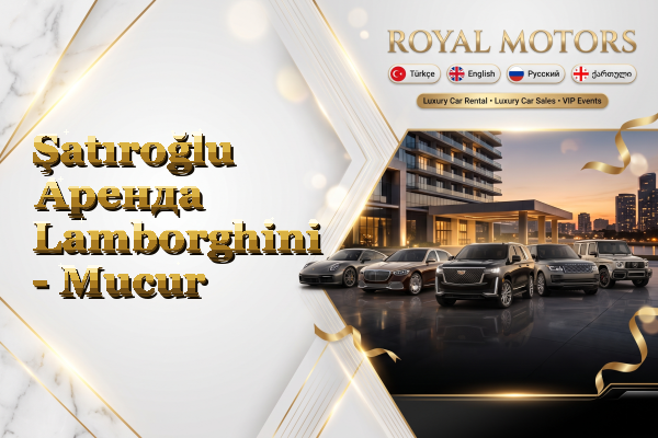 Şatıroğlu Аренда Lamborghini - Mucur