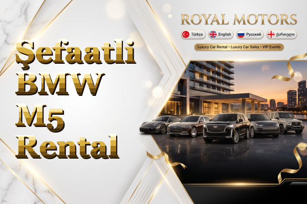 Şefaatli BMW M5 Rental