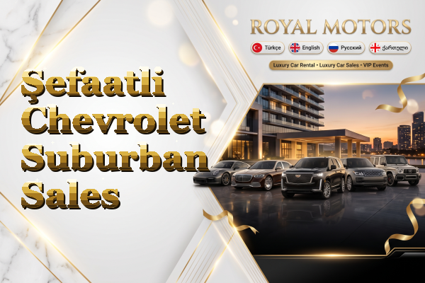 Şefaatli Chevrolet Suburban Sales