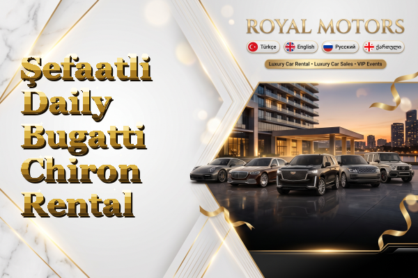 Şefaatli Daily Bugatti Chiron Rental