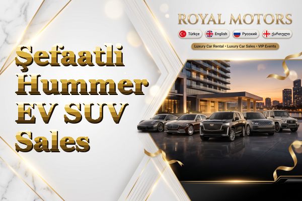 Şefaatli Hummer EV SUV Sales