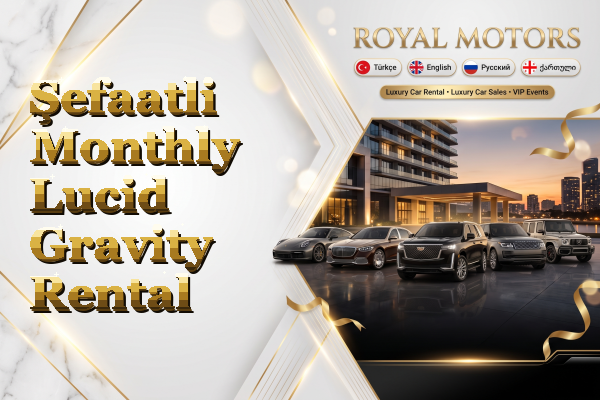 Şefaatli Monthly Lucid Gravity Rental