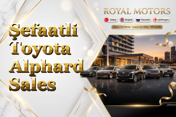 Şefaatli Toyota Alphard Sales