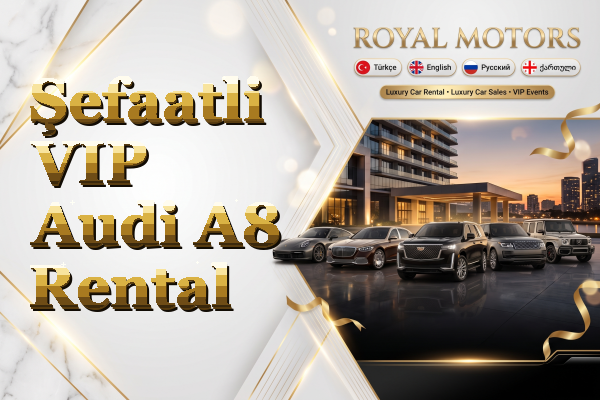 Şefaatli VIP Audi A8 Rental
