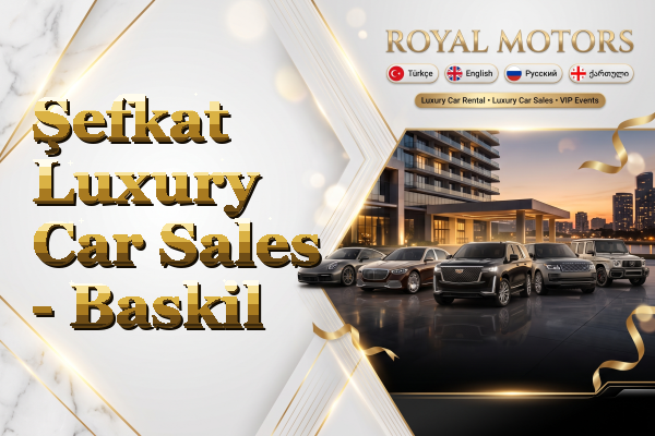 Şefkat Luxury Car Sales - Baskil