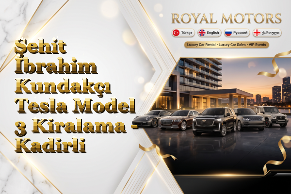 Şehit İbrahim Kundakçı Tesla Model 3 Kiralama - Kadirli