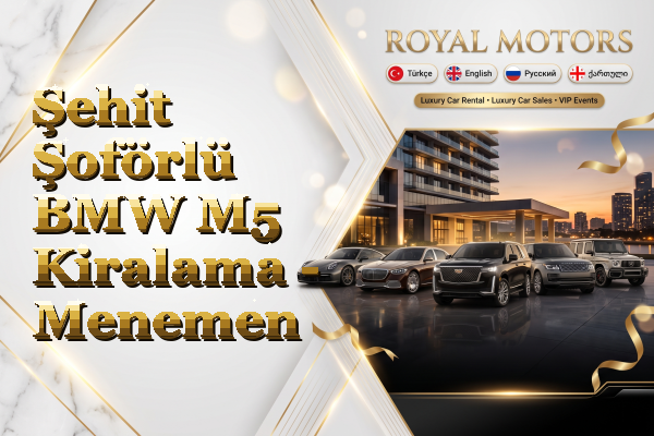 Şehit Şoförlü BMW M5 Kiralama - Menemen