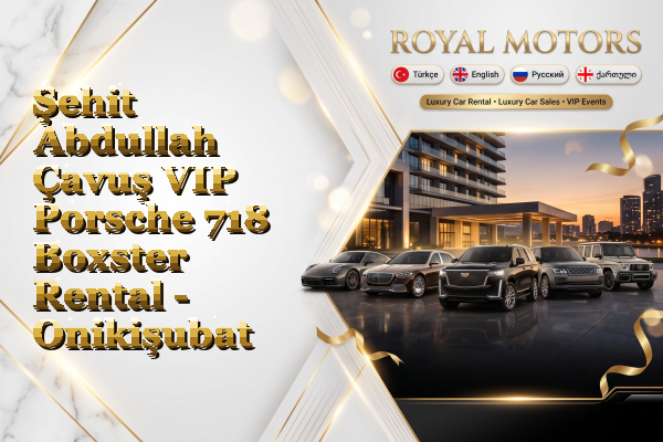 Şehit Abdullah Çavuş VIP Porsche 718 Boxster Rental - Onikişubat