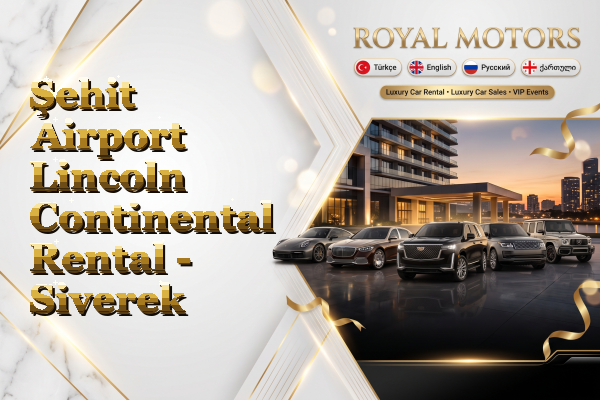 Şehit Airport Lincoln Continental Rental - Siverek