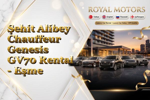 Şehit Alibey Chauffeur Genesis GV70 Rental - Eşme