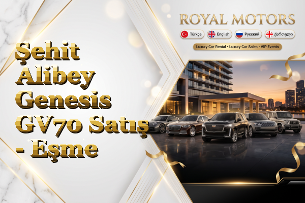Şehit Alibey Genesis GV70 Satış - Eşme
