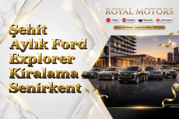 Şehit Aylık Ford Explorer Kiralama - Senirkent