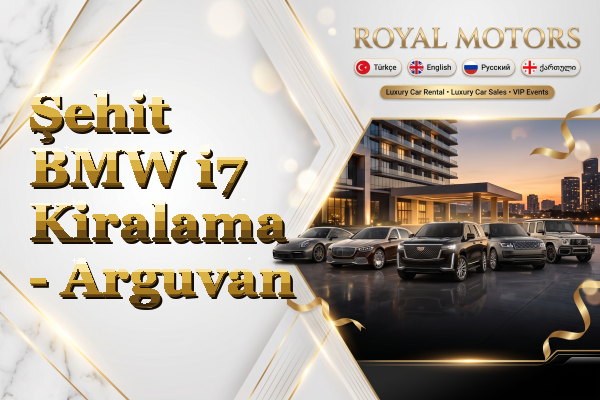 Şehit BMW i7 Kiralama - Arguvan