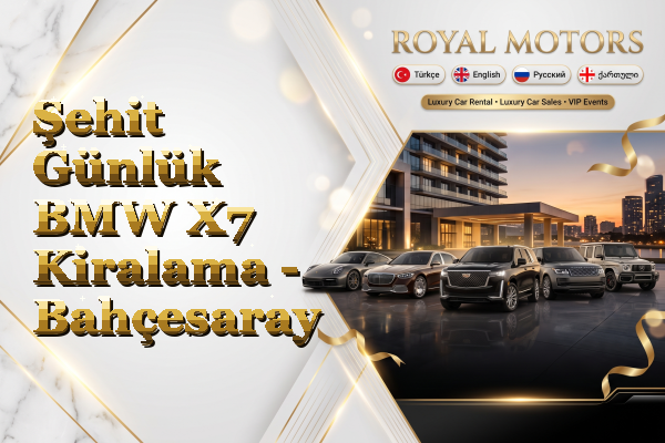 Şehit Günlük BMW X7 Kiralama - Bahçesaray