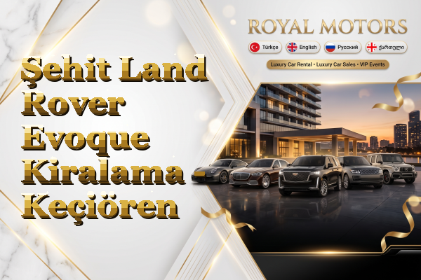 Şehit Land Rover Evoque Kiralama - Keçiören