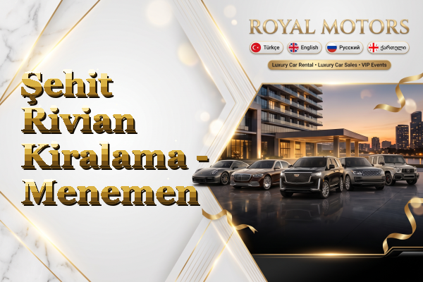 Şehit Rivian Kiralama - Menemen