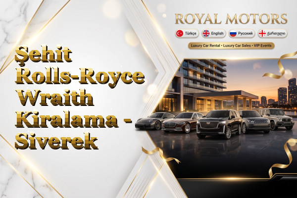 Şehit Rolls-Royce Wraith Kiralama - Siverek
