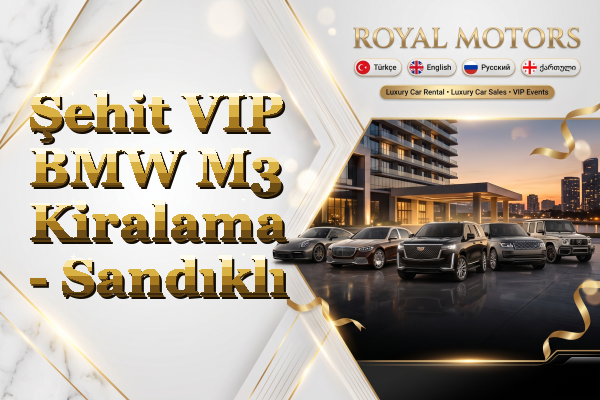 Şehit VIP BMW M3 Kiralama - Sandıklı