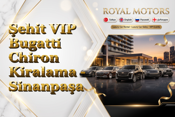 Şehit VIP Bugatti Chiron Kiralama - Sinanpaşa