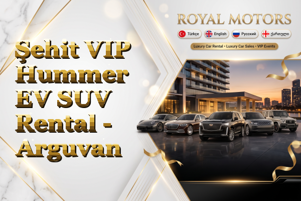 Şehit VIP Hummer EV SUV Rental - Arguvan