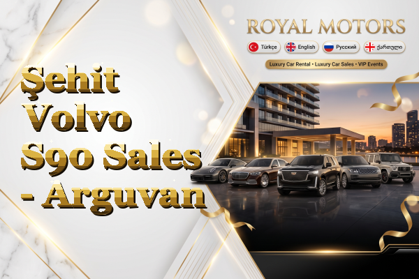 Şehit Volvo S90 Sales - Arguvan
