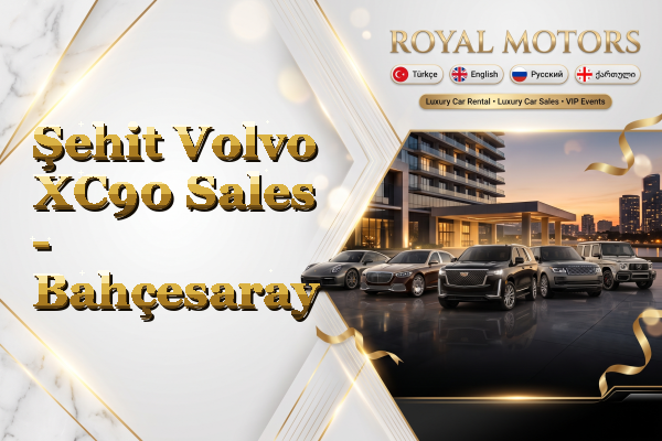Şehit Volvo XC90 Sales - Bahçesaray