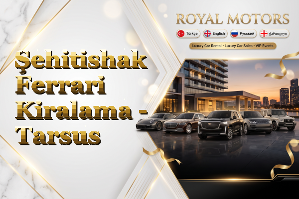 Şehitishak Ferrari Kiralama - Tarsus