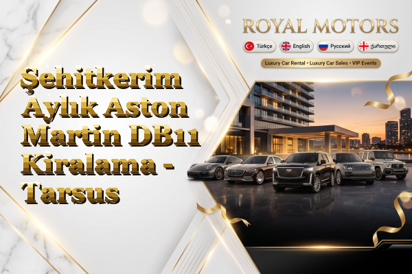 Şehitkerim Aylık Aston Martin DB11 Kiralama - Tarsus