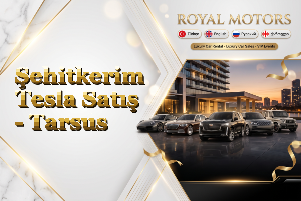 Şehitkerim Tesla Satış - Tarsus