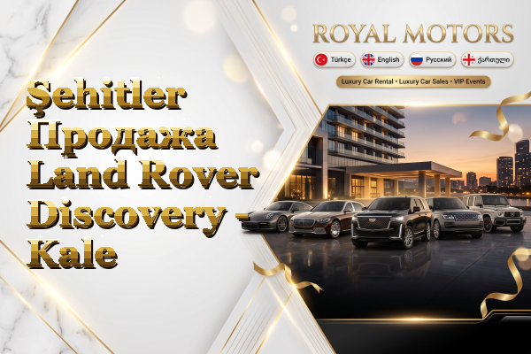 Şehitler Продажа Land Rover Discovery - Kale