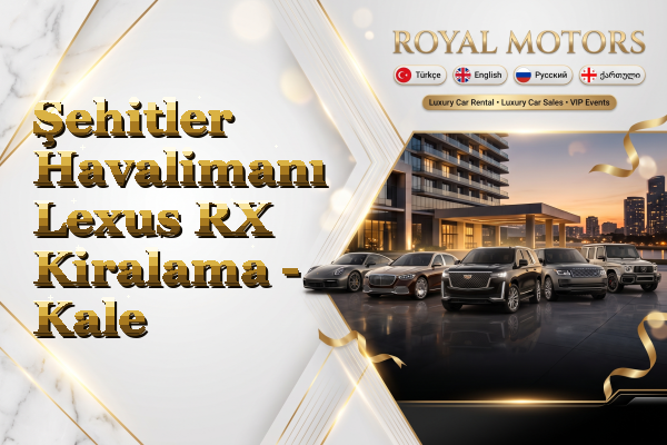 Şehitler Havalimanı Lexus RX Kiralama - Kale