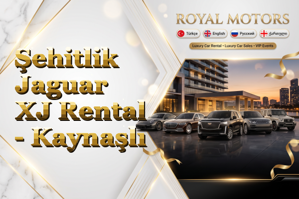 Şehitlik Jaguar XJ Rental - Kaynaşlı