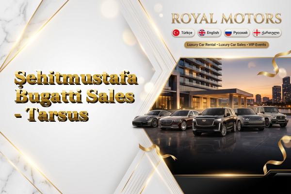 Şehitmustafa Bugatti Sales - Tarsus