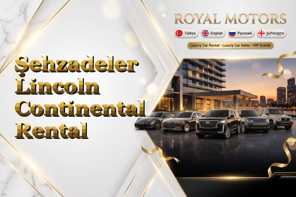 Şehzadeler Lincoln Continental Rental